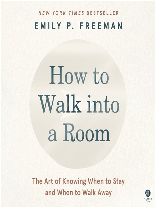 Title details for How to Walk into a Room by Emily P. Freeman - Wait list